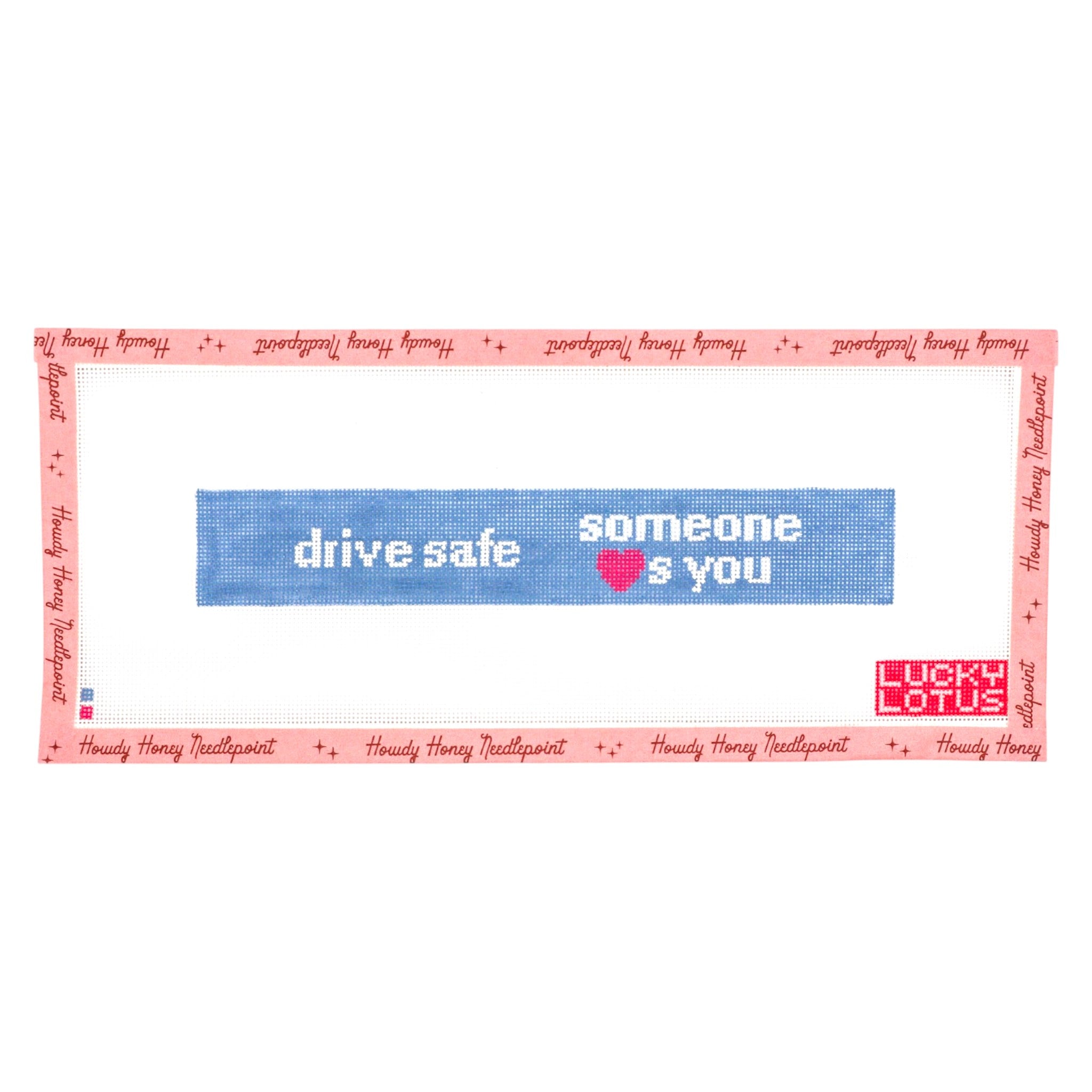 Drive Safe Someone Loves You